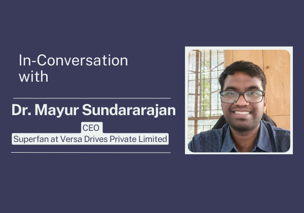Dr. Mayur Sundararajan CEO - Superfan at Versa Drives Private Limited